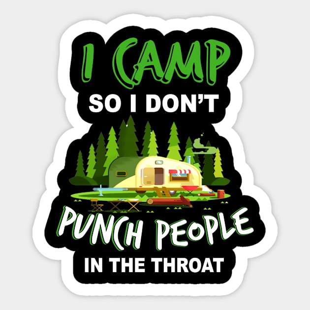 I Camp So I Don't Punch People In The Throat Sticker by Guide